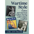 Wartime Style: Fashion and American Culture During 20th Century Conflicts