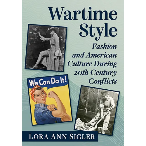 Wartime Style: Fashion and American Culture During 20th Century Conflicts