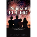 Poignant Poetry: Stimulating the Mind, Soothing the Soul