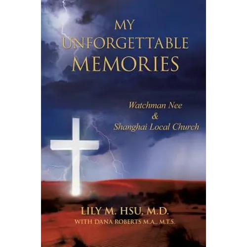 My Unforgettable Memories: Watchman Nee and Shanghai Local Church