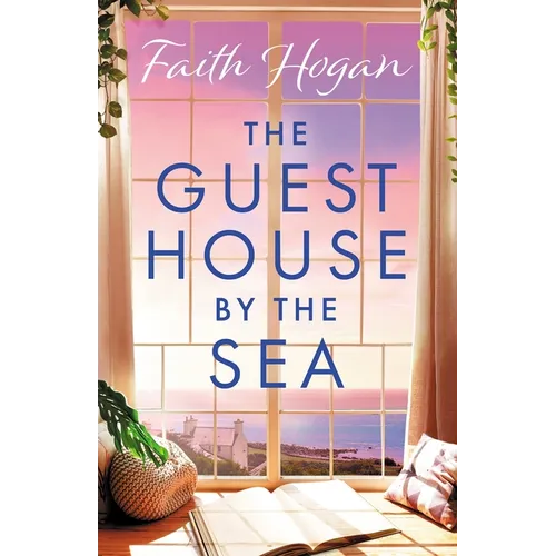 The Guest House by the Sea: A Heartwarming Irish Novel to Curl Up with from the Kindle #1 Bestselling Author in 2024