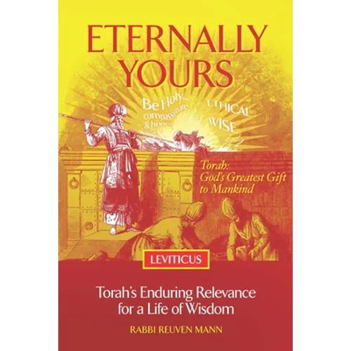 Eternally Yours - Leviticus: Torah's Enduring Relevance for a Life of Wisdom
