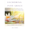 Anchoring into Grace: A Step-By-Step Guide to Breaking Free from Chronic Stress & Feeling Calm in a Chaotic World