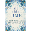 All This Time: A Contemporary Romance Novel