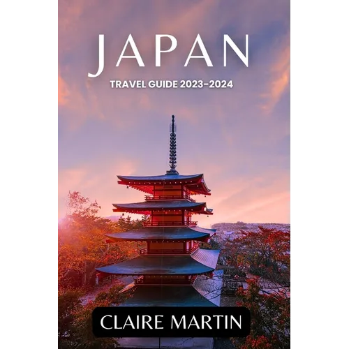 Japan Travel Guide 2023-2024: Unveiling Cuisine, Culture, Accommodation, and more Delights