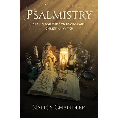 Psalmistry: Spells for the Contemporary Christian Witch