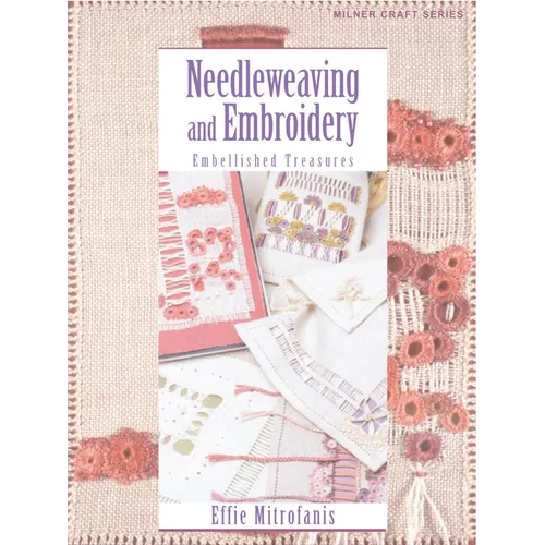 Needleweaving and Embroidery: Embellished Treasures