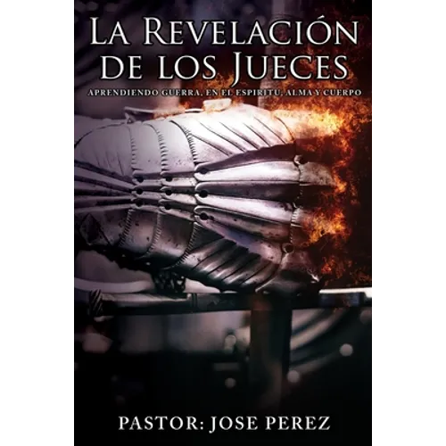 La Revelación de los Jueces aprendiendo Guerra, en el Espiritu, Alma y Cuerpo