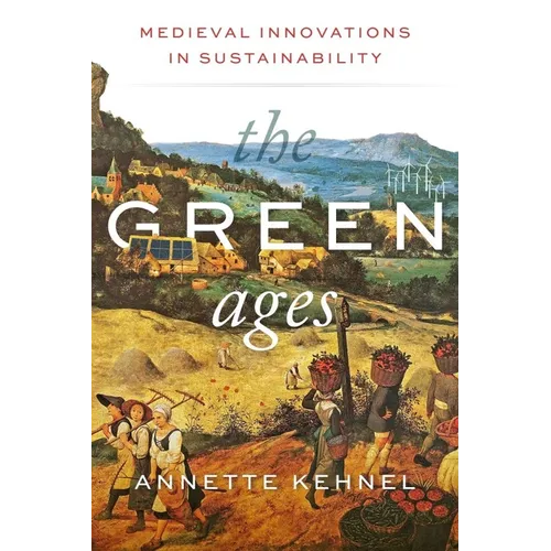 The Green Ages: Medieval Innovations in Sustainability