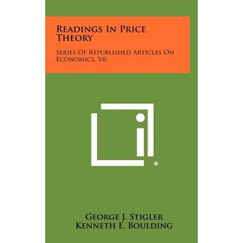 Readings in Price Theory: Series of Republished Articles on Economics, V6