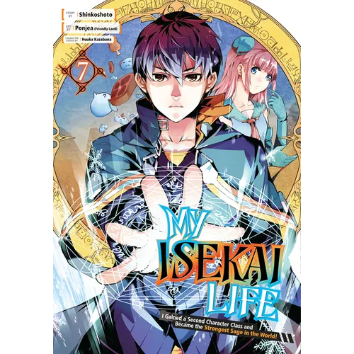 My Isekai Life 07: I Gained a Second Character Class and Became the Strongest Sage in the World!