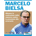 Marcelo Bielsa - Allenare la fase di costruzione del gioco contro la pressione alta dell'avversario