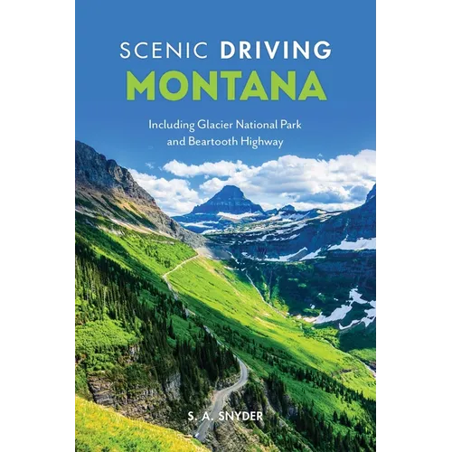 Scenic Driving Montana: Including Glacier National Park and Beartooth Highway
