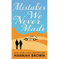 Mistakes We Never Made