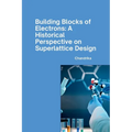 Building Blocks of Electrons: A Historical Perspective on Superlattice Design