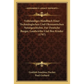 Vollstandiges Handbuch Einer Technologischen Und Okonomischen Naturgeschichte, Fur Deutsche Burger, Landwirthe Und Ihre Kinder (1797)