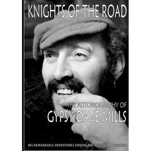 Knights of the Road: The Autobiography of Gypsy Dave Mills