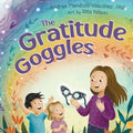 The Gratitude Goggles: A Children's Book About Positivity and Appreciation of Life