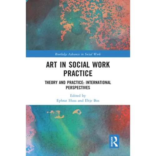 Art in Social Work Practice: Theory and Practice: International Perspectives