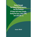 Travels through the states of North America, and the provinces of Upper and Lower Canada, during the years 1795, 1796, and 1797 [Vol. 1]