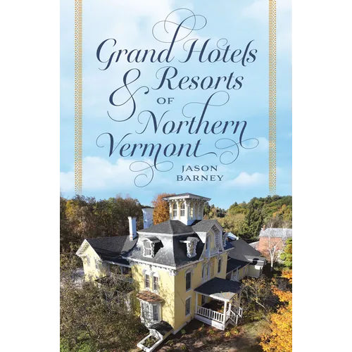 Grand Hotels & Resorts of Northern Vermont