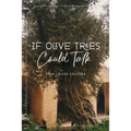 If Olive Trees Could Talk
