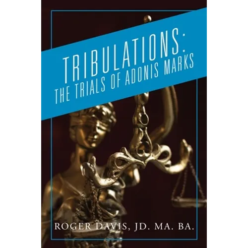 Tribulations: The Trials of Adonis Marks