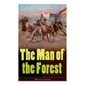 The Man of the Forest (Western Classic): Wild West Adventure