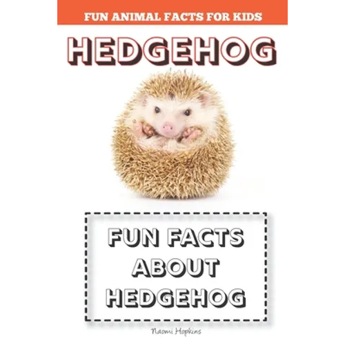 Hedgehog: Fun Facts for kids (Hedgehog FACTS BOOK WITH ADORABLE PHOTOS)