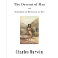 The Descent of Man: Selection in Relation to Sex