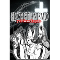 El Cristianismo El Gran Engaño