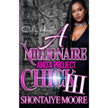 A Millionaire And A Project Chick 3: An African American Romance Finale