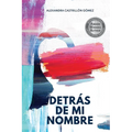Detrás de mi nombre: Una novela sobre la búsqueda de la identidad, la salud mental y el cuestionamiento de las imposiciones sociales