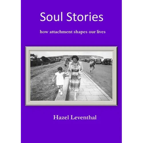 Soul Stories: How Attachment Shapes Our Lives