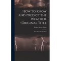 How to Know and Predict the Weather. (Original Title: How About the Weather?)