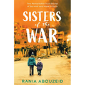 Sisters of the War: Two Remarkable True Stories of Survival and Hope in Syria (Scholastic Focus)