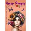 Amor Propio Reemplazando las Lágrimas: Libro De Amor Propio En Español - Cómo Reemplazar El Dolor Con Experiencias y Emociones Positivas, Fortaleciend