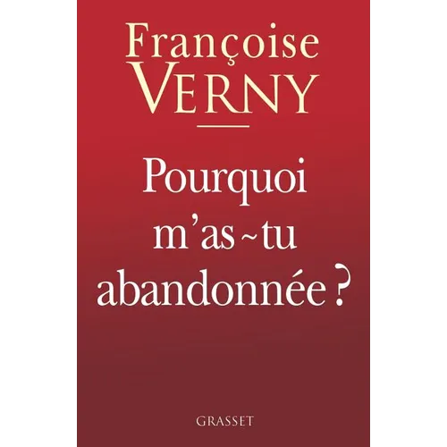 Pourquoi m'as-tu abandonnée ?