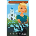 The Sacrificial Lamb (A Christian Amateur Sleuth Mystery)