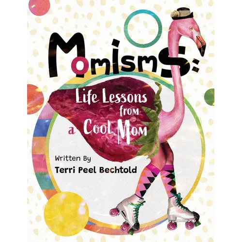 Momisms: Life Lessons from a Cool Mom