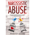 Narcissistic Abuse: Understanding Narcissism and Narcissistic Personality Disorder. Learn How to Deal with Narcissists and Heal from Emotional Abuse