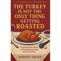 The Turkey Is Not The Only Thing Getting Roasted
