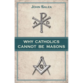 Why Catholics Cannot Be Masons