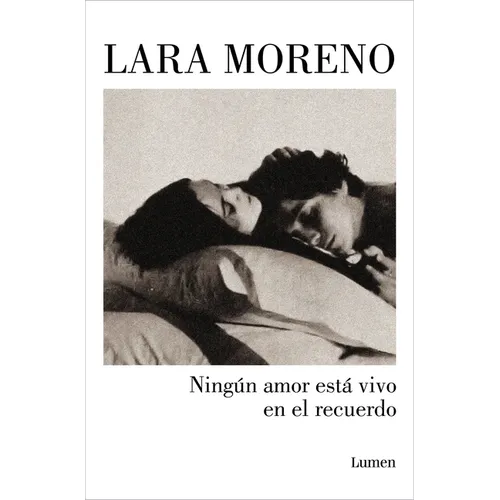Ningún Amor Está Vivo En El Recuerdo / No Love Stays Alive in Memories