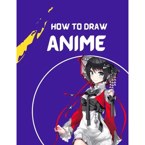 how to draw anime: A Step By Step anime drawing book for beginners and kids 9 12 For Learn How To Draw Anime And Manga Faces