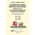 LA MENTIRA COMO POLÍTICA DE ESTADO. Crónica de una crisis política permanente: Venezuela 1999-2015