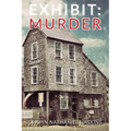 Exhibit: Murder: A Martha's Vineyard Mystery