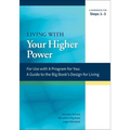Living with Your Higher Power: A Workbook for Steps 1-3
