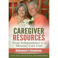Caregiver Resources: From Independence to a Memory Care Unit