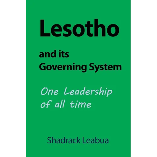 Lesotho and its Governing System: One Leadership of all time